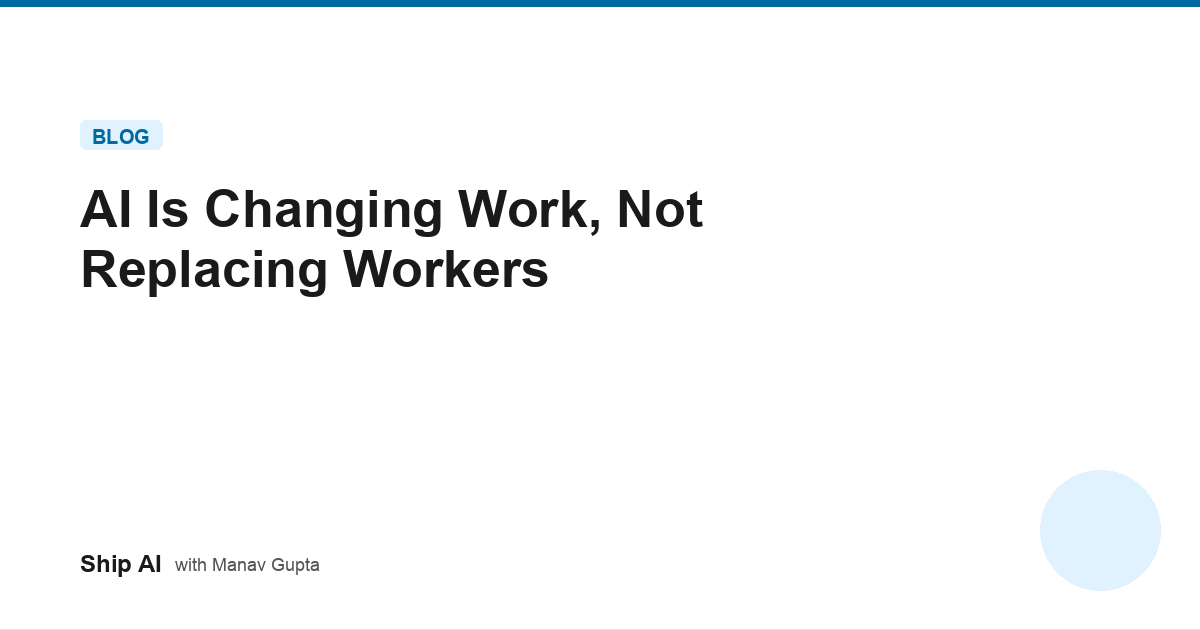AI Is Changing Work, Not Replacing Workers