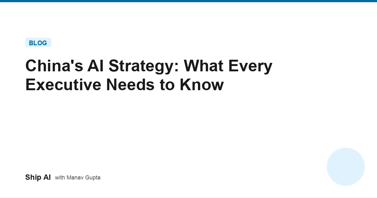 China's AI Strategy: What Every Executive Needs to Know